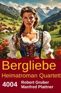 Cover: Bergliebe Heimatroman Quartett 4004 - Alfredbooks