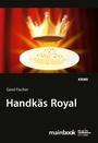 Cover: Handk&auml;s Royal: Kommissar Rauscher 12 - mainbook Verlag