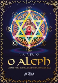Abbildung von: O Aleph: Os Ensinamentos Ocultos e Cabalísticos de Jesus - Editora Appris