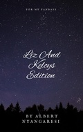 Cover: Liz And Kelcys Edition - Albert Nyangaresi