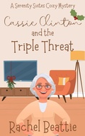 Cover: Cassie Clinton and the Triple Threat (A Serenity Suites Cozy Mystery, #3) - Rachel Beattie