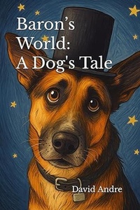 Enlarge image Cover: Baron's World: A Dog's Tale (Illustrated Edition) - David Andre