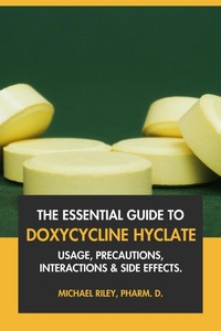 Abbildung von: The Essential Guide to Doxycycline Hyclate: Usage, Precautions, Interactions and Side Effects. - Interactive Media Licensing