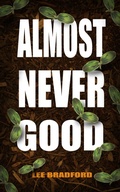 Cover: Almost Never Good (Good Clean Dirt, #3) - Lee Bradford
