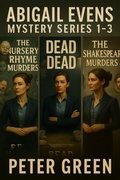 Cover: Abigail Evens: Mystery Series 1-3 (Abagail Evens Investigates, #1) - PETER GREEN