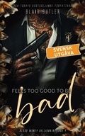 Cover: Feels Too Good To Be Bad, svensk utg&aring;va (Blood Money Billionaire, #4) - Fire Finch Press