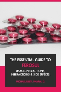 Abbildung von: The Essential Guide to Ferosul: Usage, Precautions, Interactions and Side Effects. - Interactive Media Licensing
