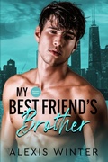 Cover: My Best Friend's Brother (Mach sie zu meiner, #1) - Alexis Winter