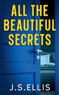 Cover: All The Beautiful Secrets - J.S Ellis