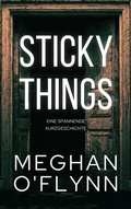 Cover: Sticky Things: Eine spannende Kurzgeschichte - Pygmalion Publishing
