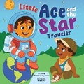 Cover: Little Ace and the Star Traveler - Lee Publishing