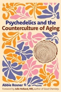 Cover: Psychedelics and the Counterculture of Aging - Park Street Press,U.S.