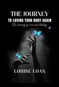 Cover: The Journey to Loving Your Body Again - Publishdrive