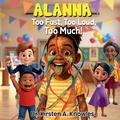 Cover: Alanna - Too Fast, Too Loud, Too Much! - Farmer's Publishing House, LLC