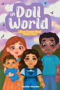 Cover: In Doll World Liliana Learns about Foster Care - Jennifer Chandler