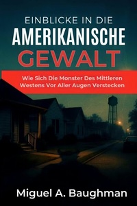 Abbildung von: Einblicke In Die Amerikanische Gewalt - SeaHorse Pub