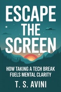 Abbildung von: Escape the Screen - T.S. AVINI