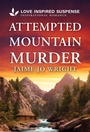 Cover: Attempted Mountain Murder - Love Inspired Suspense