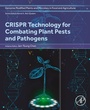 Cover: CRISPR Technology for Combating Plant Pests and Pathogens - Elsevier
