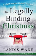 Cover: The Legally Binding Christmas: A Courtroom Adventure (Christmas Courtroom Trilogy, #2) - Lystra Books & Literary Services, LLC