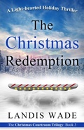 Cover: The Christmas Redemption (Christmas Courtroom Trilogy, #3) - Lystra Books & Literary Services, LLC