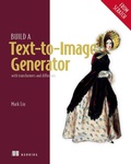 Cover: Build a Text-to-Image Generator (from Scratch) - Simon + Schuster LLC