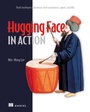 Cover: Hugging Face in Action - Simon + Schuster LLC