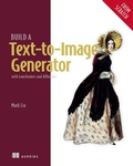 Cover: Build a Text-to-Image Generator (from Scratch) - Manning Publications