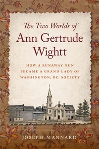 Bild: The Two Worlds of Ann Gertrude Wightt - Georgetown University Press