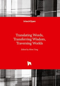 Enlarge image Cover: Translating Words, Transferring Wisdom, Traversing Worlds - IntechOpen