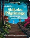 Cover: Lonely Planet Journey Shikoku Pilgrimage - Lonely Planet Global Limited
