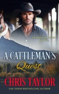 Cover: A Cattleman's Quest (The Fairfax Family Series, #2) - Chris Taylor