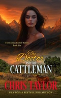 Cover: The Doctor and the Cattleman (The Fairfax Family Series, #6) - Chris Taylor