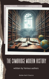 Enlarge image Cover: The Cambridge Modern History Collection - Golden Quill Classics