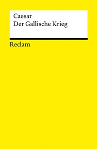 Enlarge image Cover: Der Gallische Krieg - Reclam