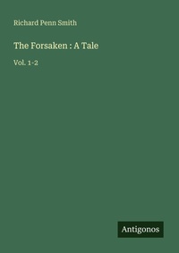 Enlarge image Cover: The Forsaken : A Tale - Antigonos Verlag