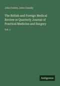 Cover: The British and Foreign Medical Review or Quarterly Journal of Practical Medicine and Surgery - Antigonos Verlag