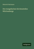 Cover: Die evangelischen Kirchenstellen W&uuml;rttembergs - Antigonos Verlag