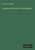 Cover: A Layman's Estimate of India Missions. - Antigonos Verlag