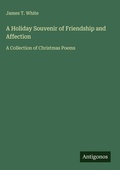 Cover: A Holiday Souvenir of Friendship and Affection - Antigonos Verlag
