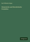 Cover: Homerische und Herodotische Formlehre - Antigonos Verlag