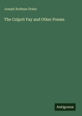 Cover: The Culprit Fay and Other Poems - Antigonos Verlag