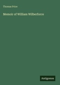 Cover: Memoir of William Wilberforce - Antigonos Verlag