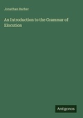 Cover: An Introduction to the Grammar of Elocution - Antigonos Verlag
