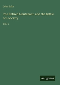 Enlarge image Cover: The Retired Lieutenant, and the Battle of Loncarty - Antigonos Verlag