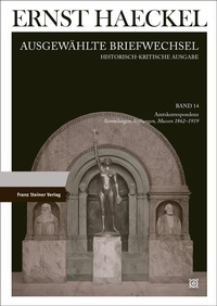 Abbildung von: Ernst Haeckel: Ausgewählte Briefwechsel. Historisch-kritische Ausgabe. Bd. 14 - Franz Steiner Verlag