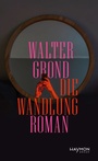 Cover: Die Wandlung - Haymon Verlag