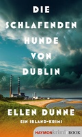 Cover: Die schlafenden Hunde von Dublin - Haymon Verlag