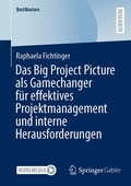 Bild: Das Big Project Picture als Gamechanger f&uuml;r effektives Projektmanagement und interne Herausforderungen - Springer Gabler