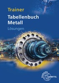 Cover: L&ouml;sungen zu 14030 Trainer Tabellenbuch Metall - Europa-Lehrmittel